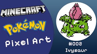 Minecraft Pokémon Pixel Art Timelapse  002 Ivysaur [upl. by Ezarras]