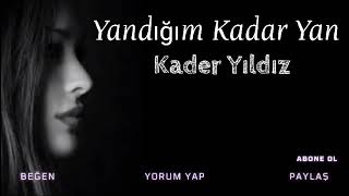 Kader Yıldız Yandığım Kadar Yan [upl. by Fregger518]