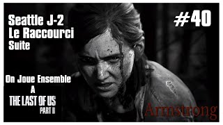 The Last of Us 2Lets Play FRLe Raccourci Suite40 [upl. by Notlem]