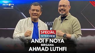 SPECIAL INTERVIEW  ANDY F NOYA BERSAMA AHMAD LUTHFI [upl. by Chessa]