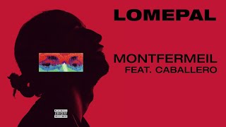 Lomepal  Montfermeil feat Caballero lyrics video [upl. by Chemash]