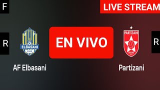 AF Elbasani vs FK Partizani live match today score updates  Albanian Super League live score [upl. by Balsam]