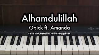 Alhamdulillah  Opick ft Amanda  Piano Karaoke by Andre Panggabean [upl. by Aranaj]