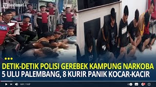 Detikdetik Polisi Gerebek Kampung Narkoba 5 Ulu Palembang 8 Kurir Panik KocarKacir [upl. by Femi]