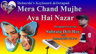 Mera Chand Mujhe Aya Hai NazarOctapad Cover by Subrata Deb Roy Roland SPD 20 Pro [upl. by Brubaker]