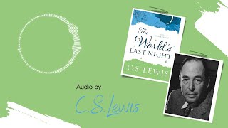 CS Lewis Audiobook The Worlds Last Night And Other Essays [upl. by Dihgirb533]