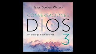 Conversaciones con Dios 3 Un dialogo excepcional Audiolibro 🎧 de Neale Donald Walsch [upl. by Anwaf]