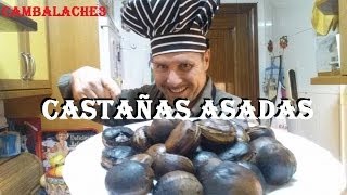 CASTAÑAS ASADAS ELABORACIÓN Y TRUCOS [upl. by Ytrebil118]