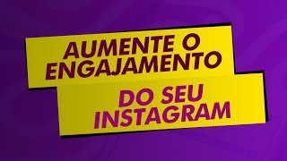 5 Dicas Infalíveis de Como Interagir e Engajar no Instagram [upl. by Franzen149]