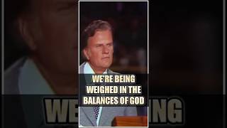 WERE BEING WEIGHED IN THE BALANCES OF GOD  Billy Graham billygraham jesuschrist bible faith [upl. by Aicssej807]