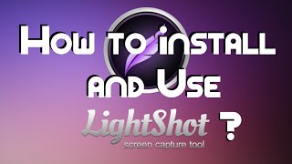 How to Install and Use Lightshot [upl. by Oyek]