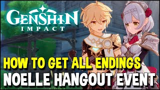 Genshin Impact NOELLE Hangout Event Guide  How to get ALL ENDINGS Chivalric training [upl. by Asehr160]