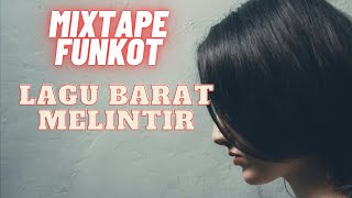 DJ FUNKOT MIXTAPE LAGU BARAT MELINTIR [upl. by Eciryt]