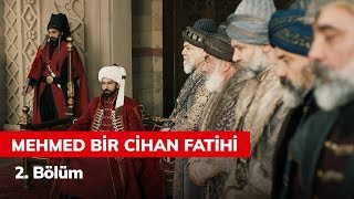 Mehmed Bir Cihan Fatihi 2 Bölüm [upl. by Nador]