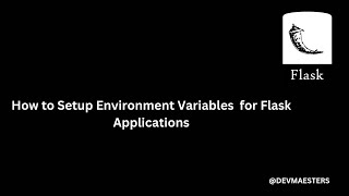 How to Setup Environment Variables for Flask Applications [upl. by Ainer]