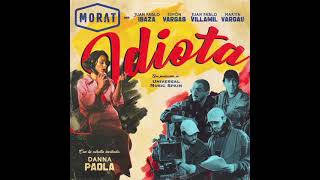 Morat Danna Paola  Idiota Official Audio [upl. by Ahsac]