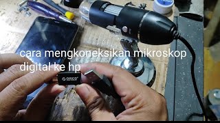 cara mengkoneksikan mikroskop digital ke HP Android [upl. by Ahtabbat]