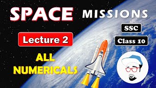 SPACE MISSIONS Lecture 2  SSC Class 10  ALL NUMERICALS  Maharashtra State Board [upl. by Sclar]