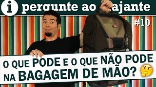 Bagagem de mão o que levar O que é proibido Dicas importantes [upl. by Nnaycart374]