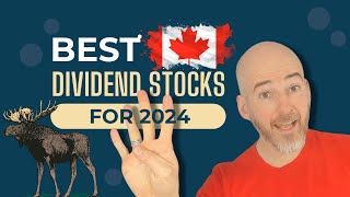 Best Canadian Dividend Stocks for 2024 [upl. by Rasaec]