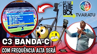 URGENTE C3 BANDAC COM FREQUÊNCIAS ALTAS SERÁ TV ARATU HD DA BAHIA E OS CANAIS DO NOSSO FUTEBOL [upl. by Issy473]