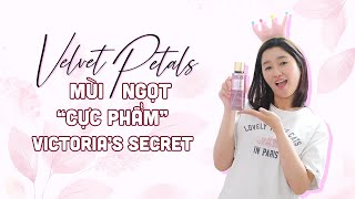 7 Velvet Petals  Body Mist Mùi Ngọt quotCực Phẩmquot Của Victorias Secret [upl. by Ecenahs]