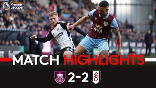 HIGHLIGHTS  Burnley 22 Fulham  Late Drama Ends In Draw [upl. by Jaella]