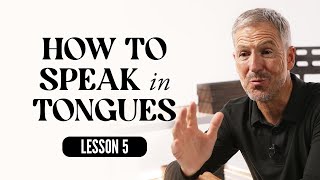 How to Speak in Tongues  Lesson 5 of the Holy Spirit  Study with John Bevere [upl. by Neved]