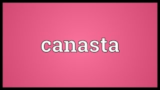 Canasta Meaning [upl. by Airres262]