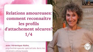 Relations amoureuses  reconnaitre un profil dattachement sécure avec Véronique Kohn [upl. by Adnauq210]