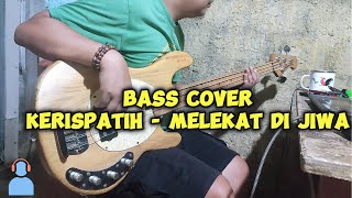 bass cover kerispatih  Melekat dijiwa basscover coverbass [upl. by Notreve]