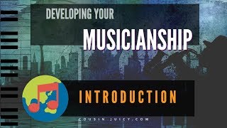 Musicianship  How Do I Become A Better Musician [upl. by Dao]