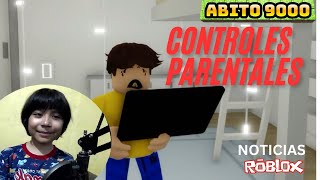 NUEVOS CONTROLES PARENTALES  NOTICIAS ROBLOX  ABITO 9000 [upl. by Rie]