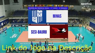 MINAS X SESIBAURU  SUPERLIGA FEMININA 2324 ❤❤❤AMO VÔLEI🏐🏐🏐  LINK DO JOGO NA DESCRIÇÃO [upl. by Barger]