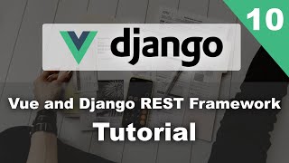 Invoice Web App  Django and Vue Tutorial Part 10  Django Rest Framework and Vue CLI [upl. by Bresee]