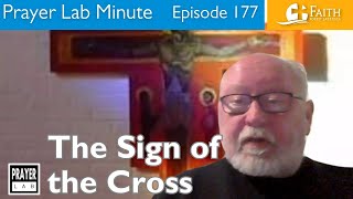 The Sign of the Cross  Prayer Lab Minute Episode 177 [upl. by Hashum535]