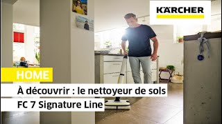 Á découvrir  le nettoyeur de sols FC 7 Signature Line  Kärcher [upl. by Yerhpmuh111]