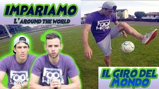 IMPARA IL GIRO DEL MONDO  TUTORIAL ATW FREESTYLE CALCIO 2 FOOTWORK Italia [upl. by Halihs]