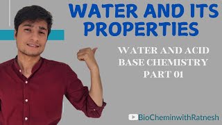 Water And Its Properties  Water and Acid Base Chemistry Part 01  Biochemistry [upl. by Nytsirk205]