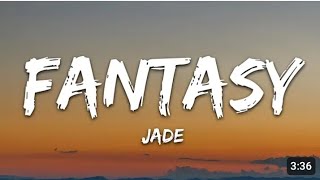 JADE  Fantasy Lyrics [upl. by Eladnwahs]