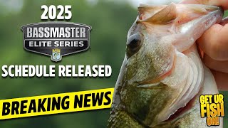 BREAKING NEWS 2025 Bassmaster Elite Schedule RELEASED [upl. by Alik]