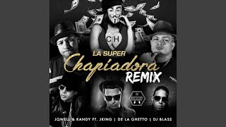 La Super Chapiadora Remix [upl. by Enilreug]