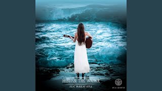 Honour The Water [upl. by Sillek]