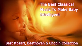 🎵The Best of Classical Music to Make Baby Kick intelligent 🧠👶🏻 Inside The Womb 🎵 [upl. by Margeaux]