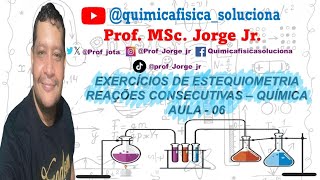 EXERCÍCIOS DE ESTEQUIOMETRIA  REAÇÕES CONSECUTIVAS  QUÍMICA  AULA  06 [upl. by Rebmaed]