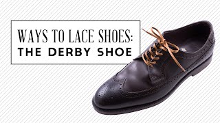 Ways To Lace Shoes The Derby Shoe [upl. by Sucitivel]