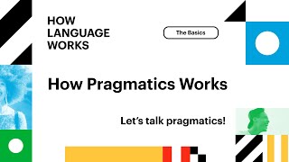 How Pragmatics Works  How Language Works [upl. by Heindrick]