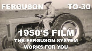 1950s Ferguson TO30 Tractor Movie The Ferguson System Works For You [upl. by Zinah520]