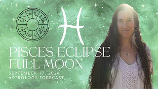 PISCES Full Moon Lunar Eclipse Astrology– Becoming Human [upl. by Brenk765]