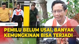 Mahfud MD Pemilu Belum Usai Banyak Kemungkinan Bisa Terjadi [upl. by Devora]